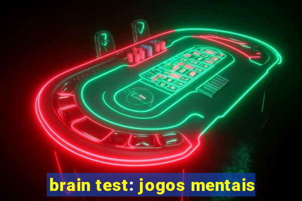 brain test: jogos mentais